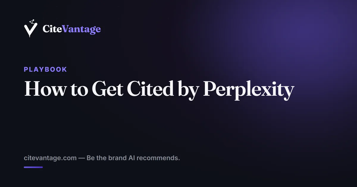 How to Get Cited by Perplexity (2026 Playbook)